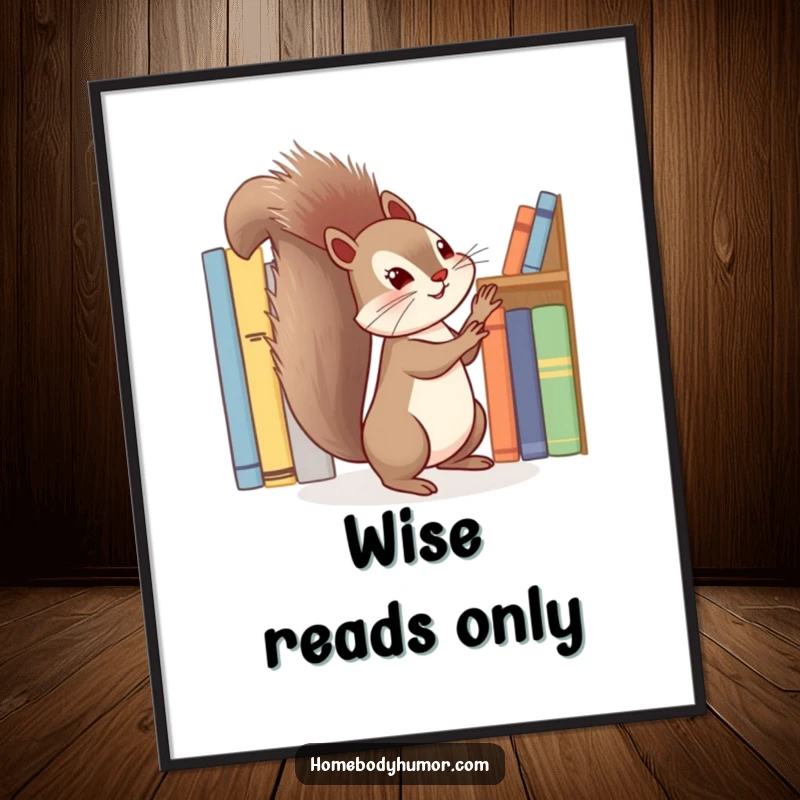 Funny squirrel energetically tidying a shelf of books poster, a whimsical and humorous wall decoration.