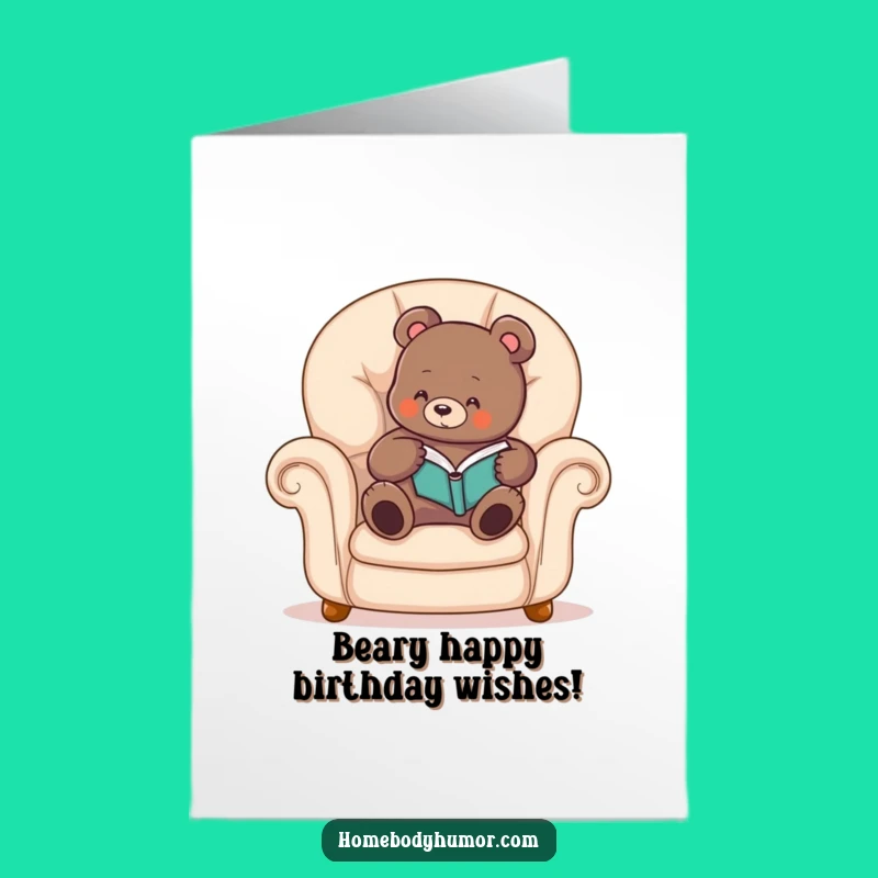 Free Printable Birthday Card: Cozy Bear Reading, Funny Downloadable Book Lover Gift