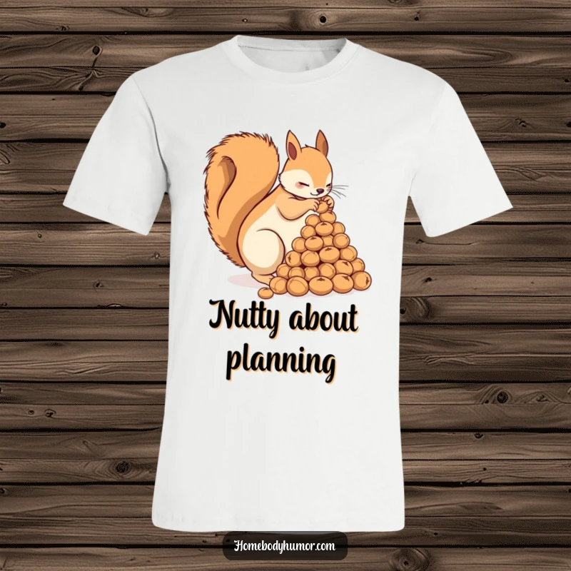Funny Squirrel Nut Collector T-Shirt: A busy squirrel carefully arranging a pyramid of nuts with focus. A truly funny gift.